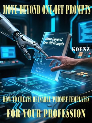 cover image of Move Beyond One-Off Prompts